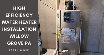 high efficiency water heater installation willow grove pa